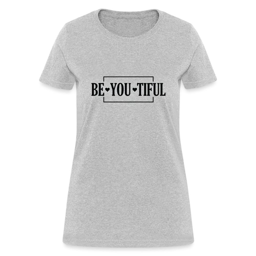 BE YOU TIFUL T-Shirt