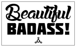 BEAUTIFUL BADASS STICKER