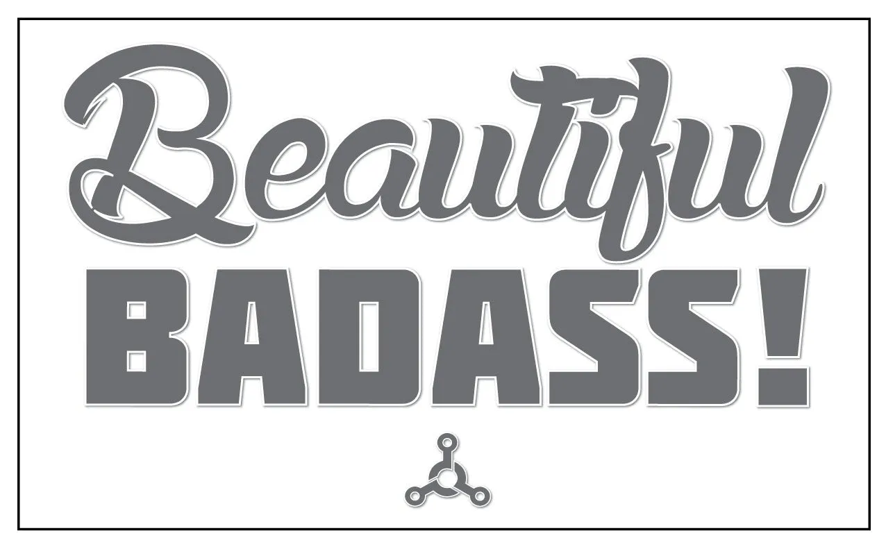 BEAUTIFUL BADASS STICKER