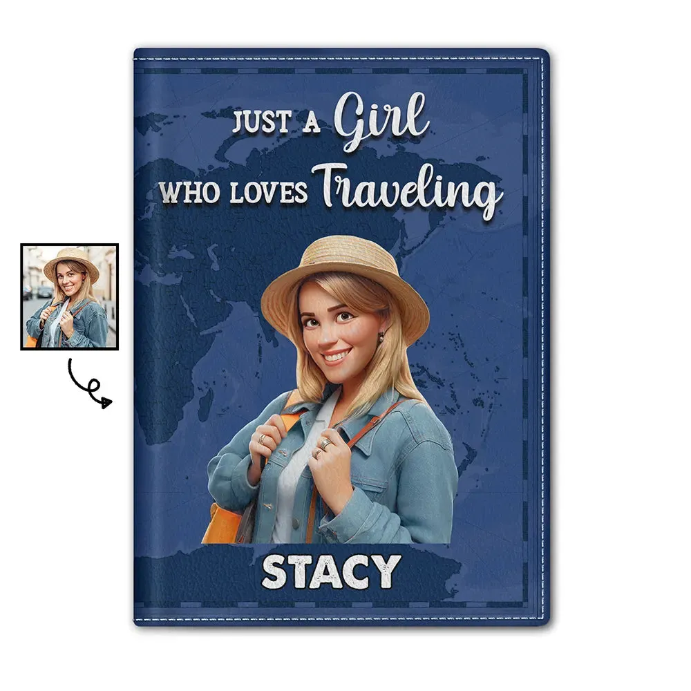 Custom Photo Cartoon Portrait Just A Girl Who Loves Traveling - Personalized Passport Cover, Passport Holder