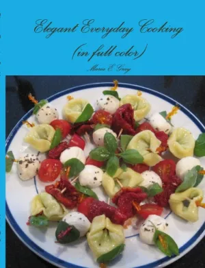 Elegant Everyday Cooking in Full Color