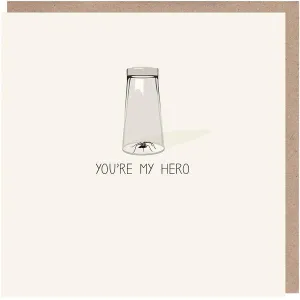 You're My hero